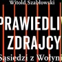 Sprawiedliwi Zdrajcy. Sąsiedzi z Wołynia